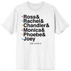 Friends TV Character Names White T-Shirt-Medium