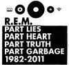 R.E.M. - Part Lies, Part Heart, Part Truth, Part Garbage: 1982-2011