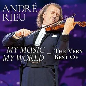 Rieu, Andre / Johann Strauss Orchestra - My Music My World the Very Best of