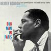 Dexter Gordon - Our Man in Paris