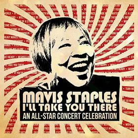 Various Artists - Mavis Staples I'll Take You There: An All-star Concert Celebration