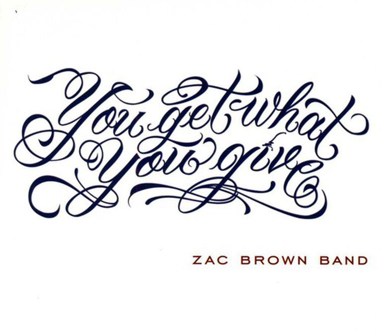 Zac Brown - You Get What You Give
