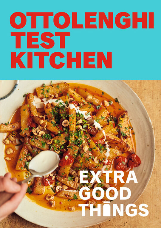 Ottolenghi Test Kitchen: Extra Good Things - &Eacute;dition anglaise