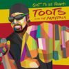 Toots & Maytals - Got To Be Tough