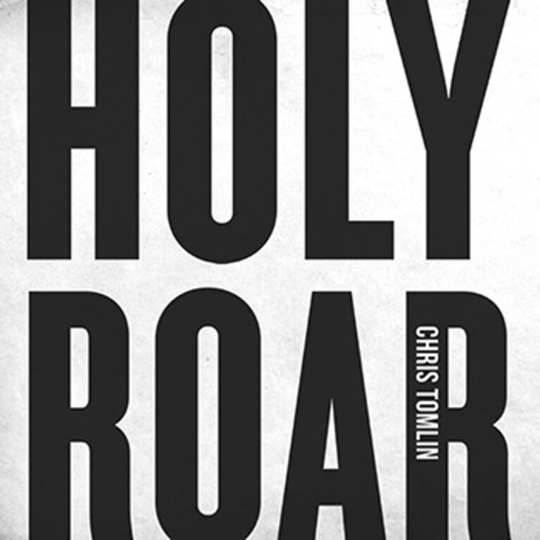 Chris Tomlin - Holy Roar