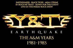 Y&T - Earthquake: A&M Years