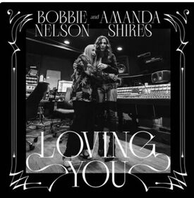 Bobbie Nelson & Amanda Shires - Loving You