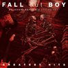 Fall Out Boy - Believers Never Die, Vol. 2