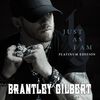 Brantley Gilbert - Just As I Am: Platinum Edition