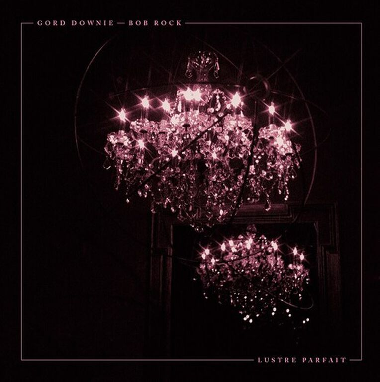 Gord Downie/Bob Rock - Lustre Parfait