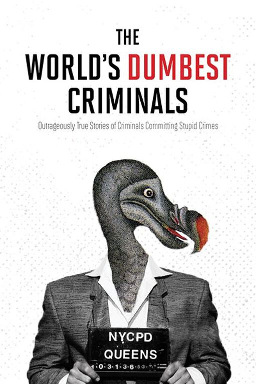 The Worlds Dumbest Criminals - English Edition