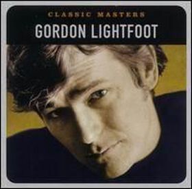 Gordon Lightfoot - Classic Masters