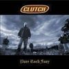 CLUTCH - Pure Rock Fury