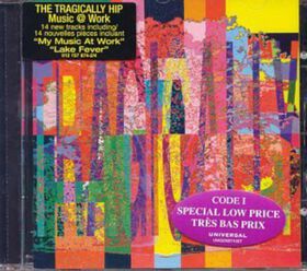 The Tragically Hip - Music @ Work