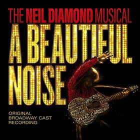 Neil Diamond Musical Cast - A Beautiful Noise The Neil Diamond Musical