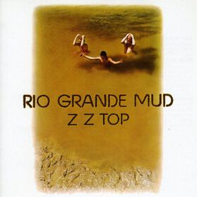 ZZ Top - Rio Grande Mud