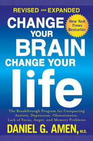 Change Your Brain, Change Your Life (Revised and Expanded) - English Edition