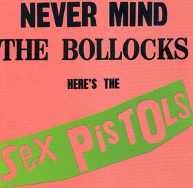 Sex Pistols - Never Mind the Bollocks