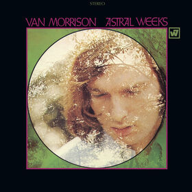 Van Morrison - Astral Weeks [Expanded Edition] [Remastered]