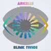Arkells - Blink Twice