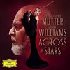 Mutter, Anne-Sophie / Williams - Across the Stars