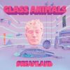 Glass Animals - Dreamland