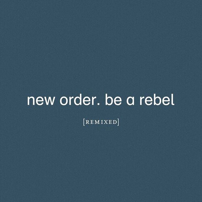New Order - Be A Rebel Remixed