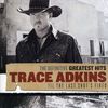 Trace Adkins - Definitive Greatest Hits: Til THE Last Shot's Fired