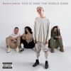 Badflower - This Is How The World Ends