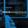 Freddie Gibbs & Madlib - Shades Of Blue (Blue Note Classic Vinyl Series)