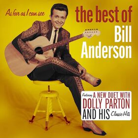 Bill Anderson - As Far As I Can See: The Best Of