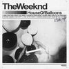 The Weeknd - House of Balloons