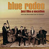 Blue Rodeo - Just Like a Vacation