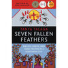 Seven Fallen Feathers: Racism, Death, and Hard Truths in a Northern City - Édition anglaise