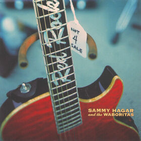 Sammy Hagar & The Waboritas - Not 4 Sale